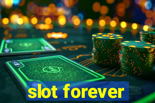 slot forever