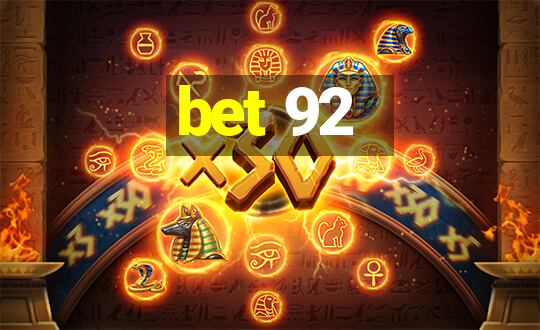 bet 92