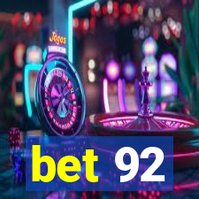 bet 92