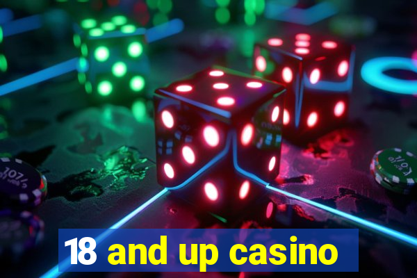 18 and up casino