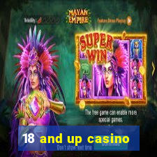 18 and up casino