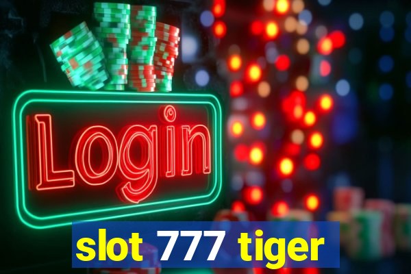 slot 777 tiger