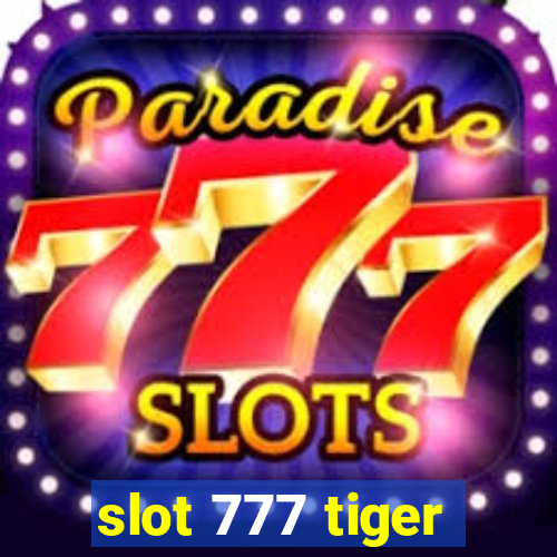 slot 777 tiger