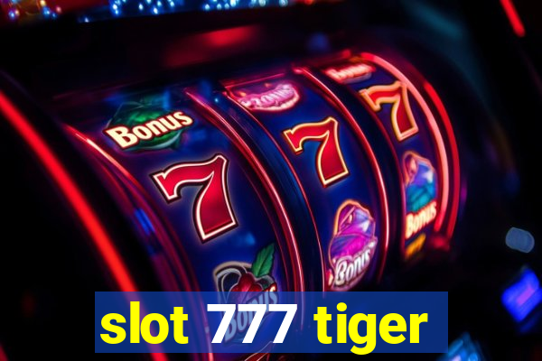 slot 777 tiger