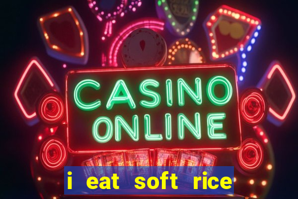 i eat soft rice in another world pt br