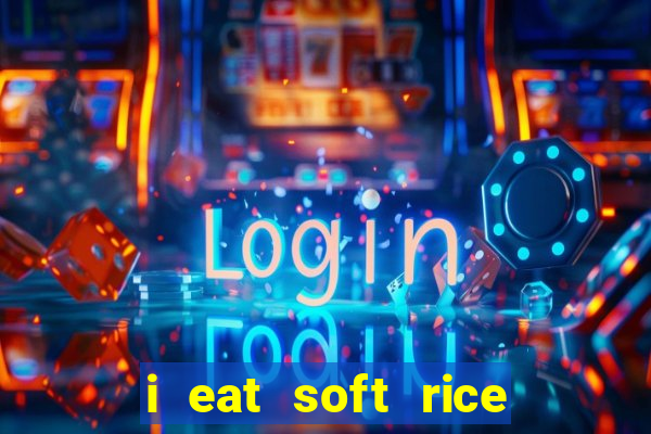 i eat soft rice in another world pt br