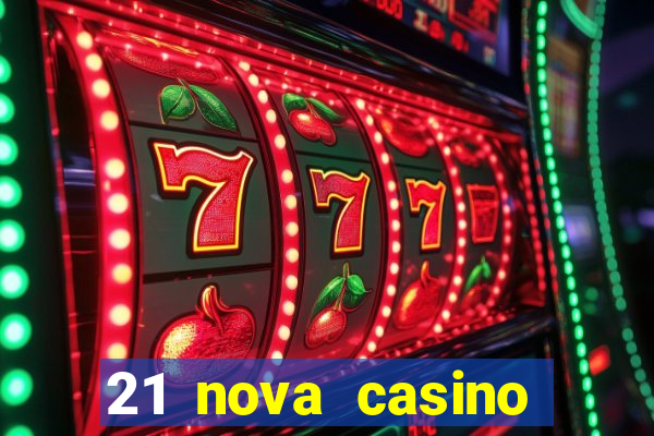 21 nova casino coupon code