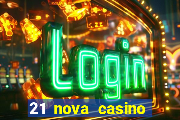 21 nova casino coupon code