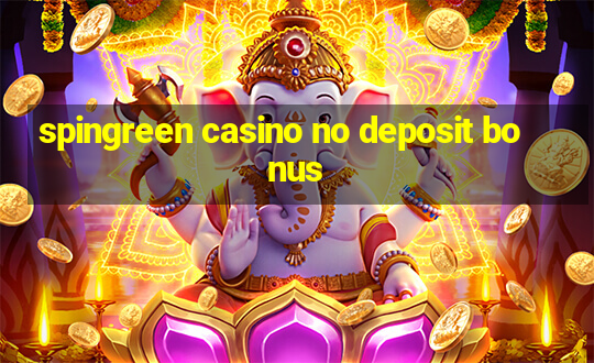 spingreen casino no deposit bonus