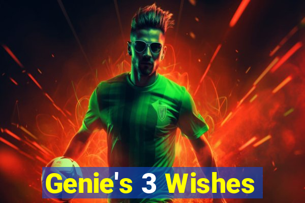 Genie's 3 Wishes