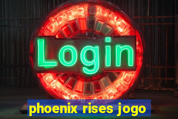 phoenix rises jogo