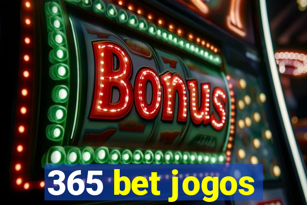 365 bet jogos