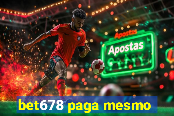 bet678 paga mesmo