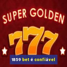 1859 bet é confiável