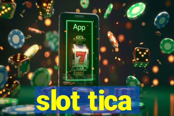 slot tica