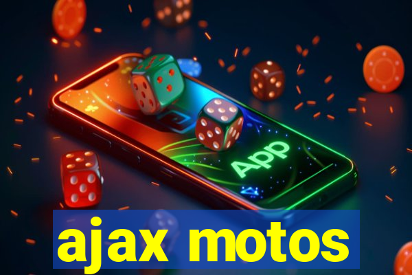 ajax motos