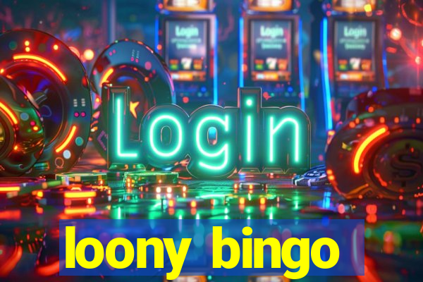 loony bingo