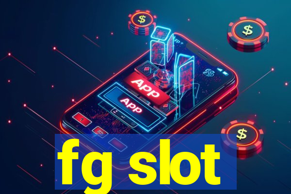 fg slot