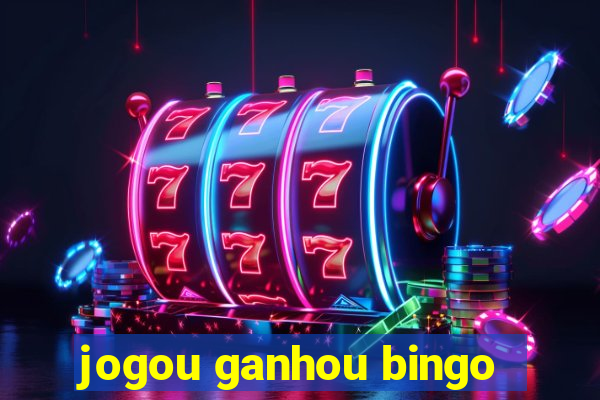 jogou ganhou bingo