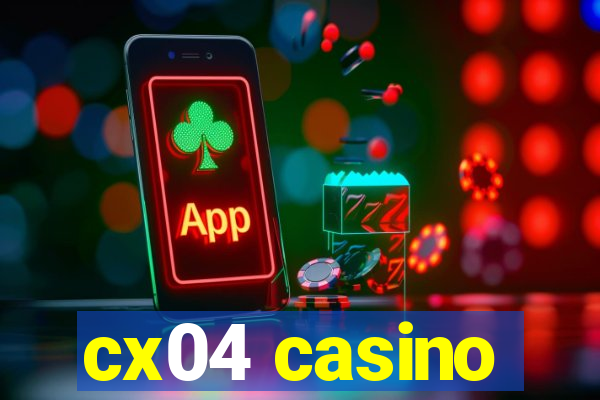 cx04 casino