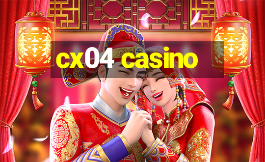 cx04 casino