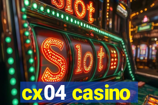 cx04 casino