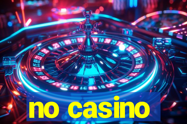 no casino