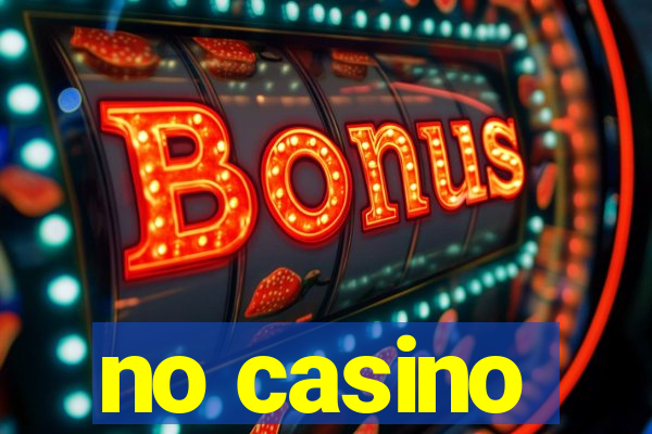 no casino