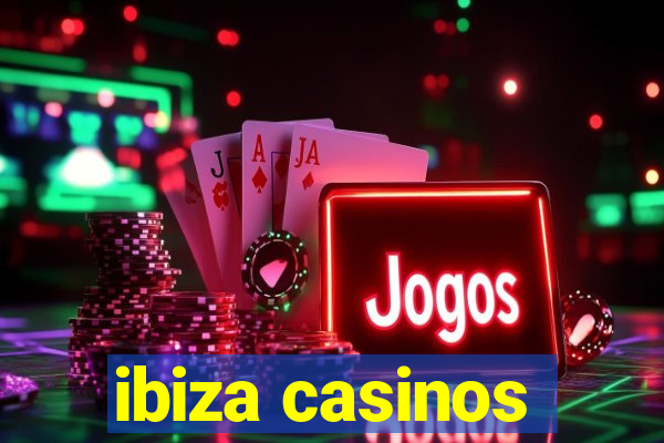 ibiza casinos