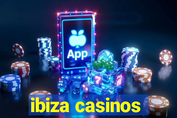 ibiza casinos