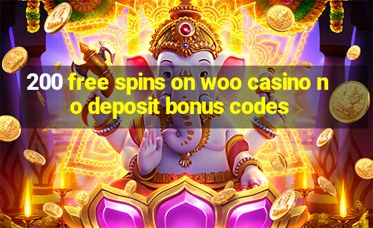 200 free spins on woo casino no deposit bonus codes