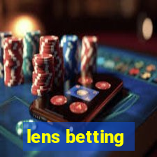 lens betting