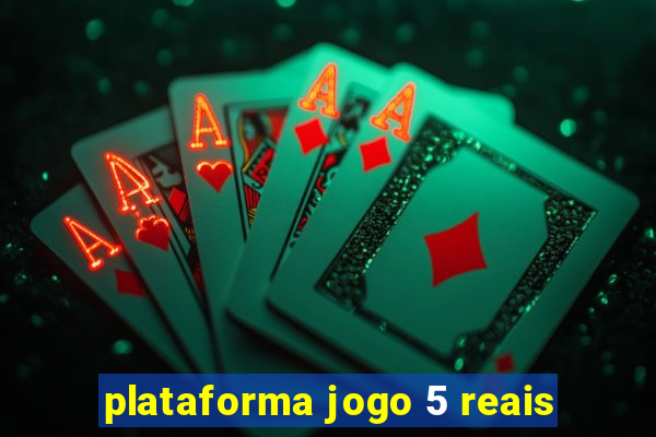 plataforma jogo 5 reais