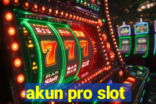 akun pro slot