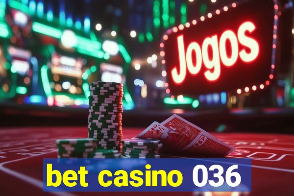 bet casino 036