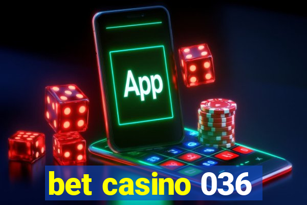 bet casino 036