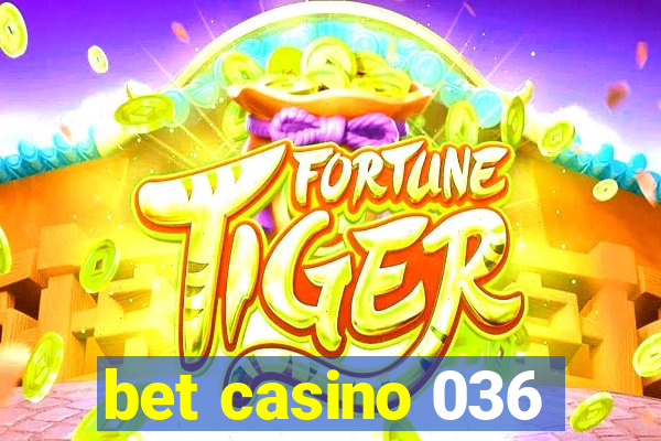 bet casino 036