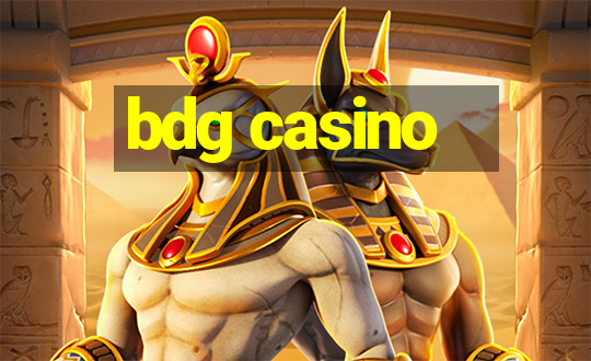 bdg casino