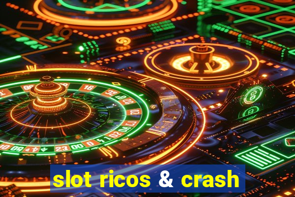 slot ricos & crash