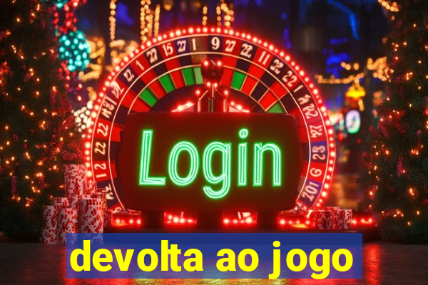 devolta ao jogo