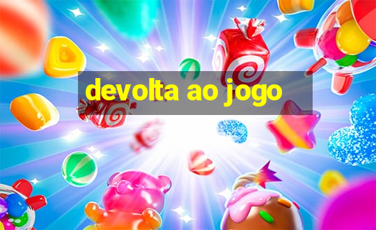 devolta ao jogo