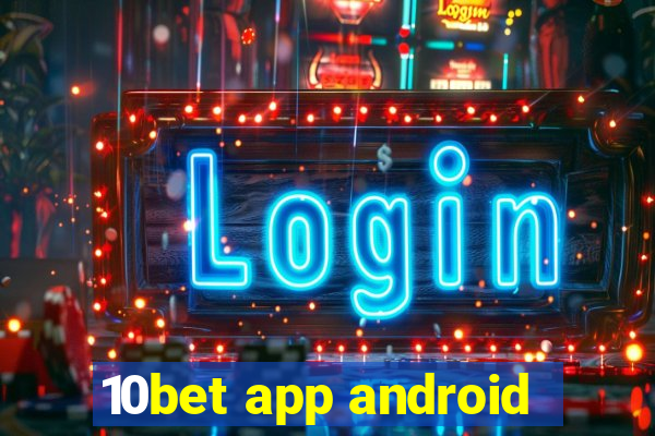 10bet app android