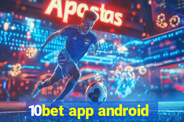 10bet app android