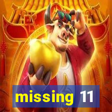 missing 11