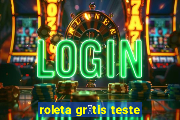 roleta gr谩tis teste