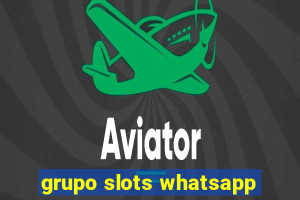 grupo slots whatsapp