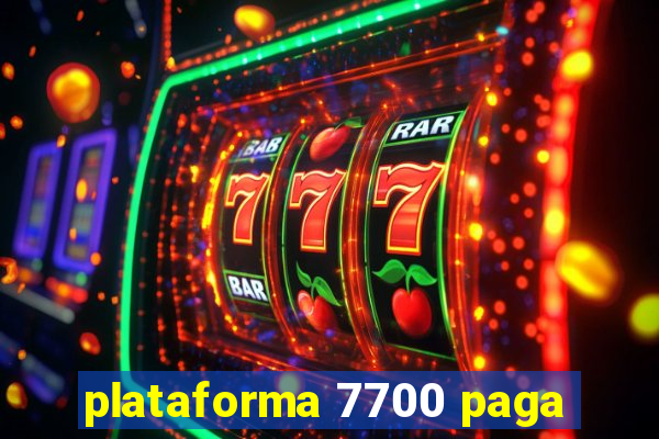 plataforma 7700 paga