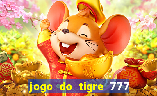 jogo do tigre 777 5 reais