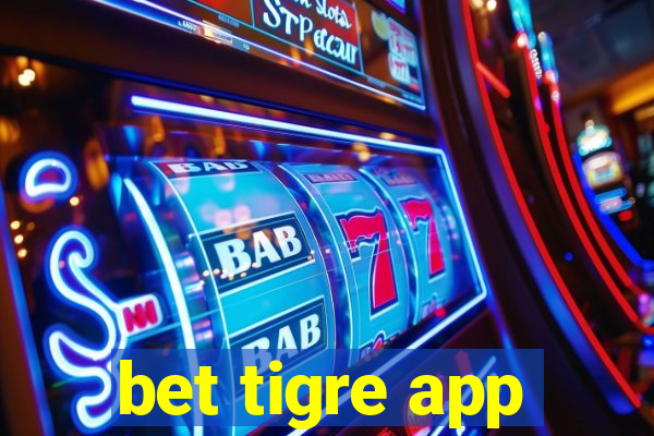 bet tigre app