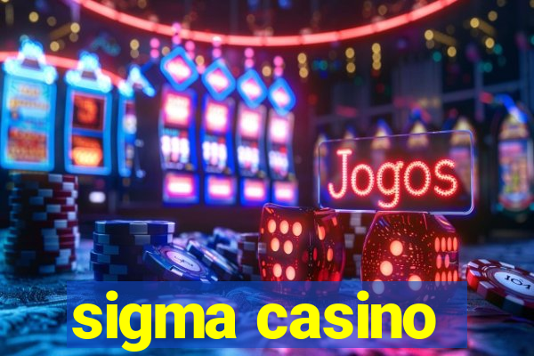 sigma casino